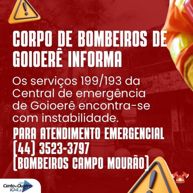 Corpo de Bombeiros de Goioerê informa instabilidade nos serviços da Central de Emergência