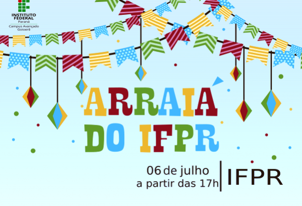 IFPR Campus Goioer realizar Festa Julina