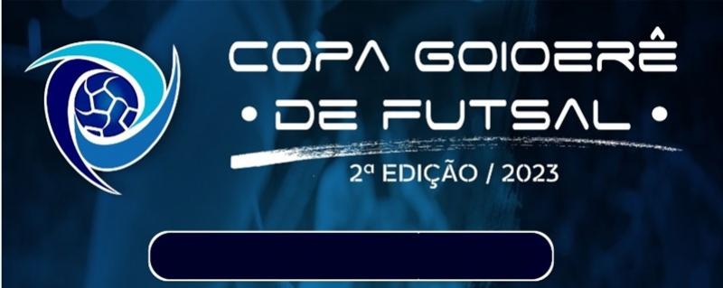 Copa Goioerê de Futsal - Quartas de final começam nesta segunda-feira, 06
